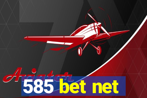 585 bet net