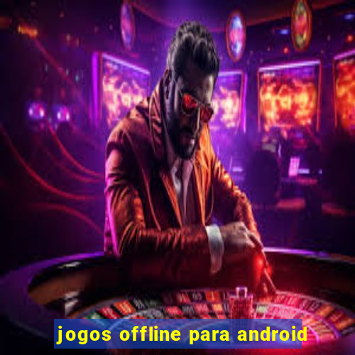 jogos offline para android