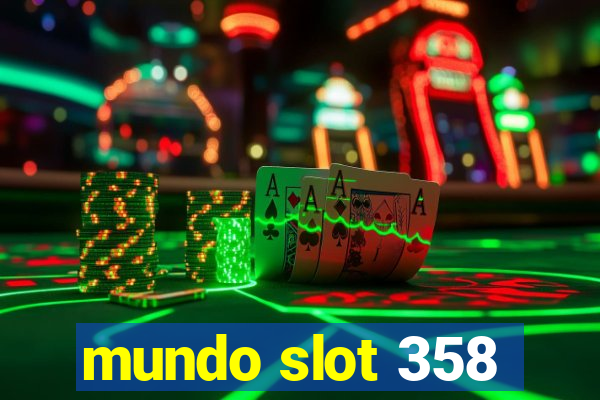 mundo slot 358