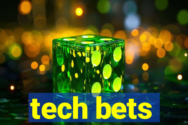 tech bets