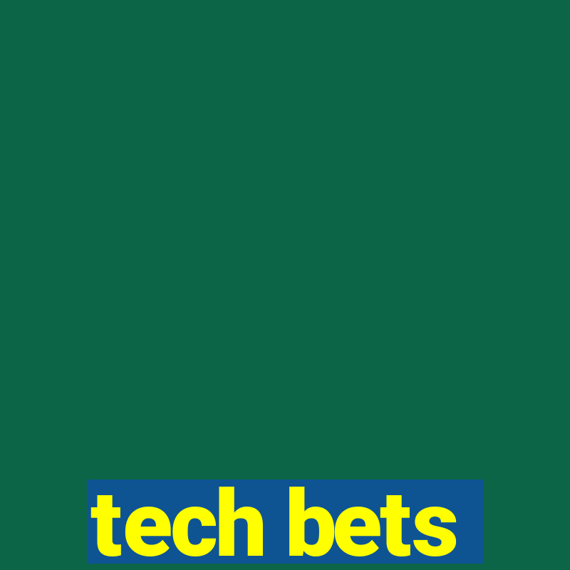 tech bets