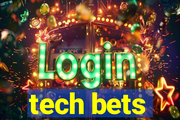 tech bets