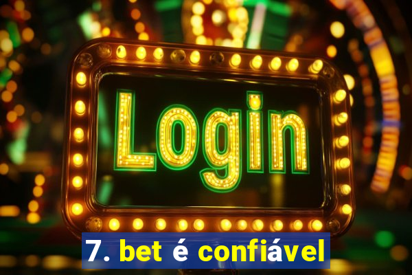 7. bet é confiável