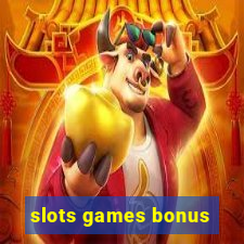 slots games bonus