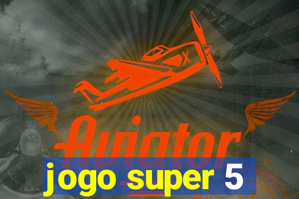 jogo super 5