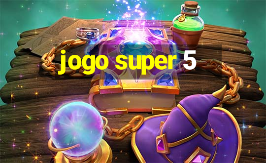 jogo super 5