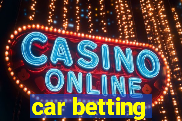 car betting