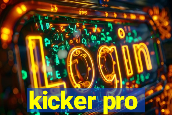 kicker pro