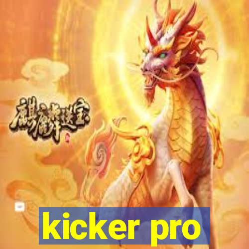 kicker pro