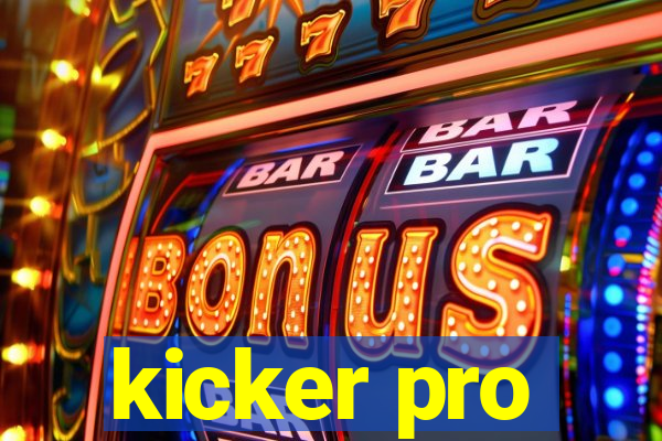 kicker pro