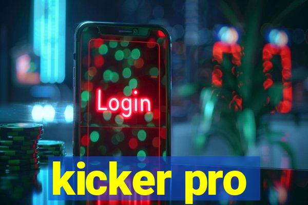 kicker pro