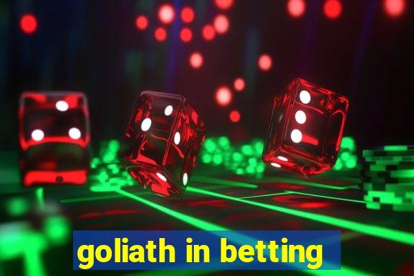 goliath in betting