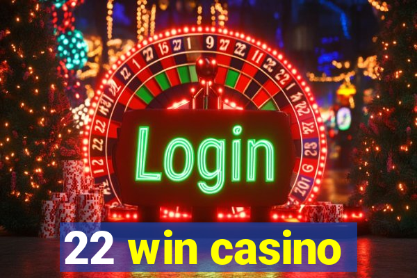 22 win casino