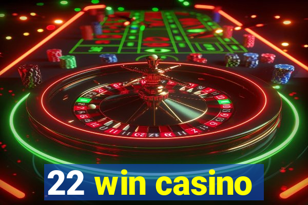 22 win casino