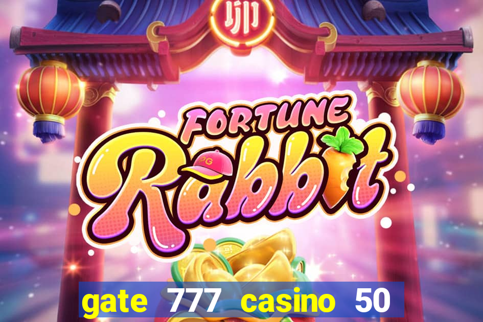 gate 777 casino 50 free spins