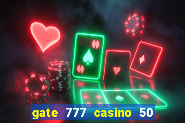 gate 777 casino 50 free spins