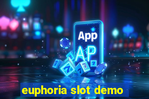 euphoria slot demo