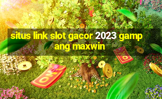 situs link slot gacor 2023 gampang maxwin