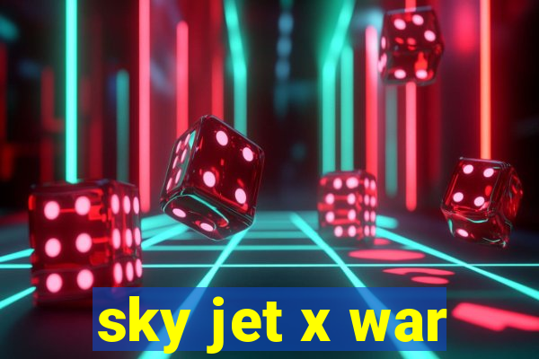 sky jet x war