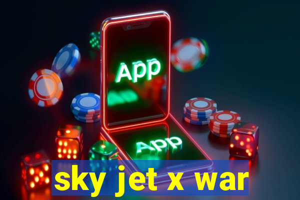 sky jet x war