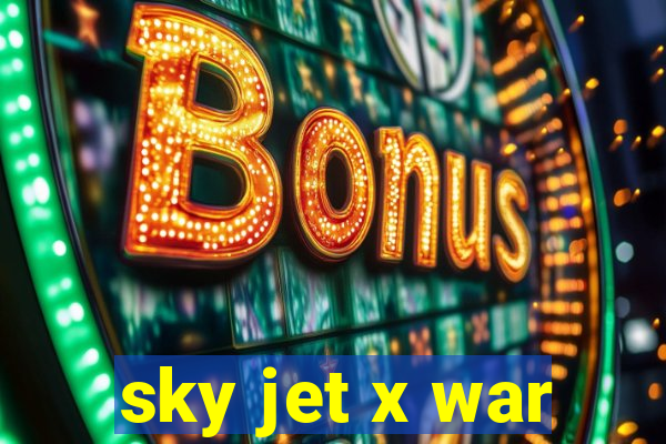 sky jet x war