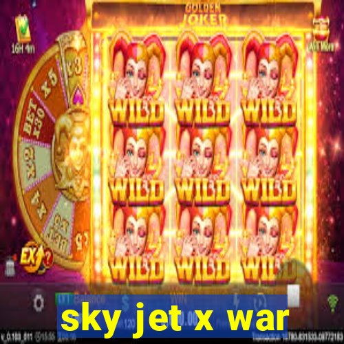 sky jet x war