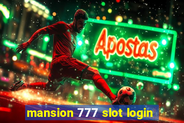 mansion 777 slot login