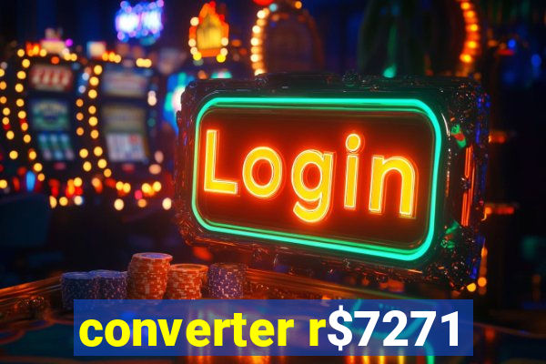 converter r$7271