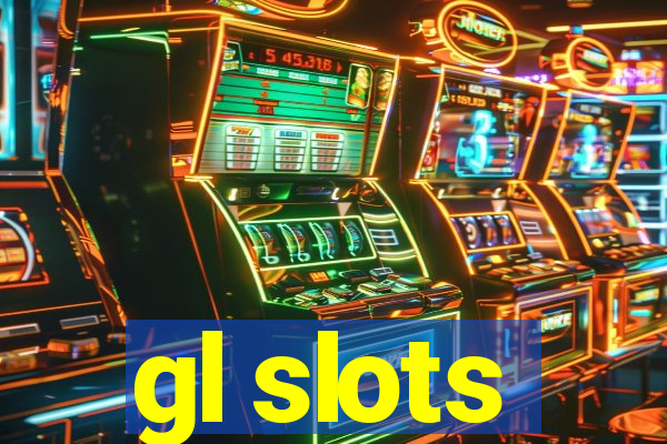 gl slots