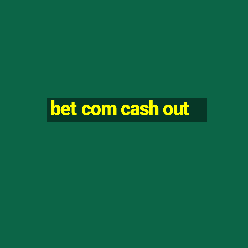 bet com cash out