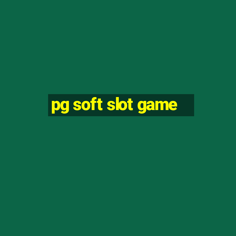 pg soft slot game