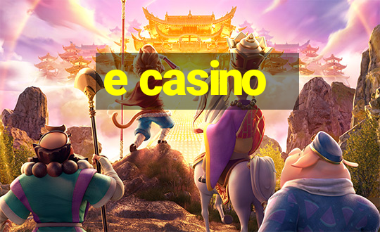 e casino