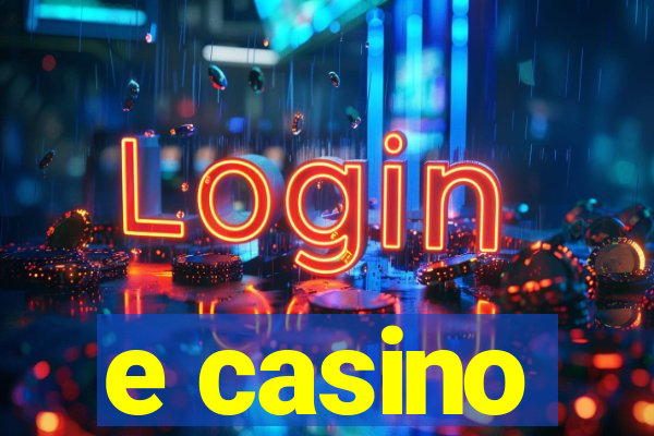 e casino