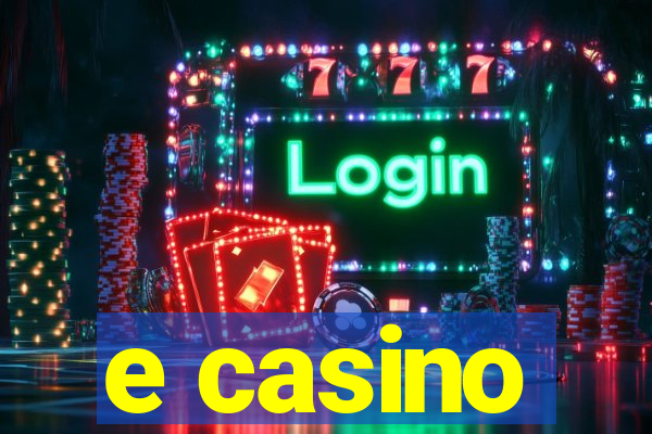 e casino