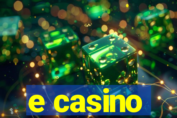 e casino