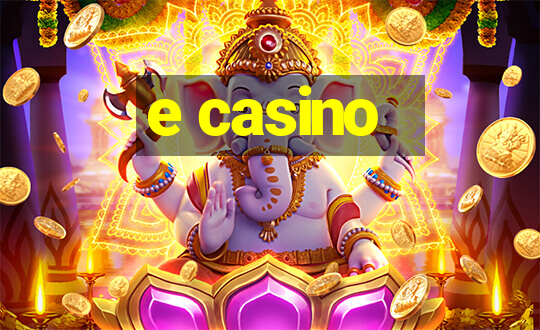 e casino