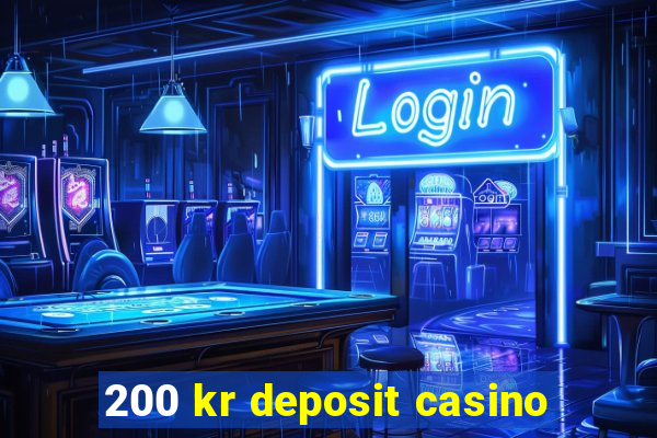 200 kr deposit casino