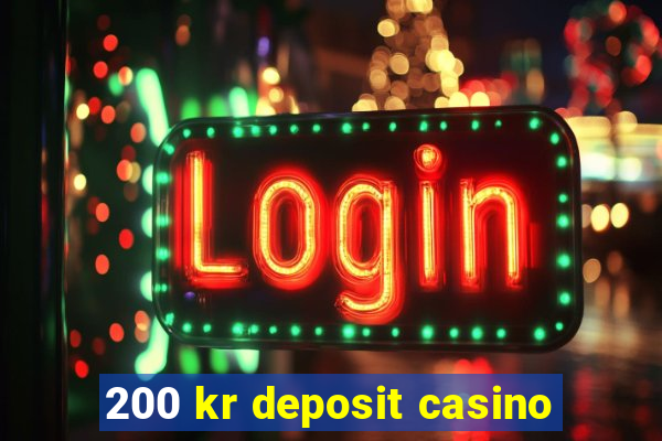 200 kr deposit casino