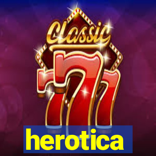 herotica