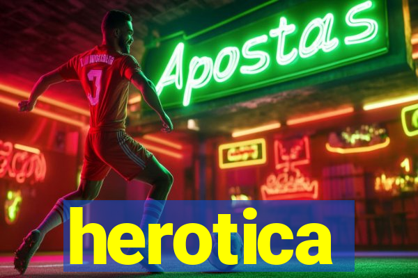 herotica