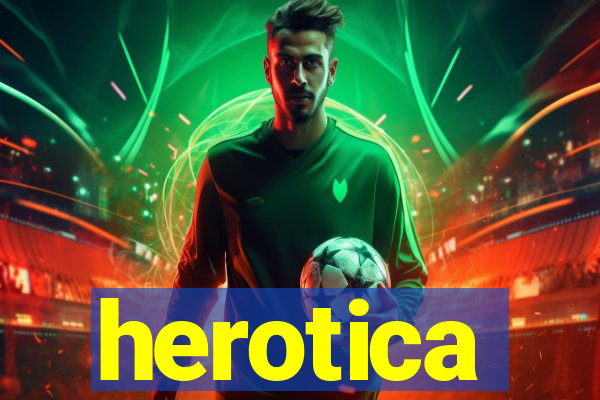 herotica