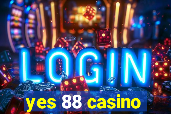 yes 88 casino