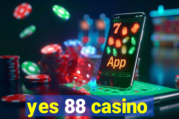 yes 88 casino