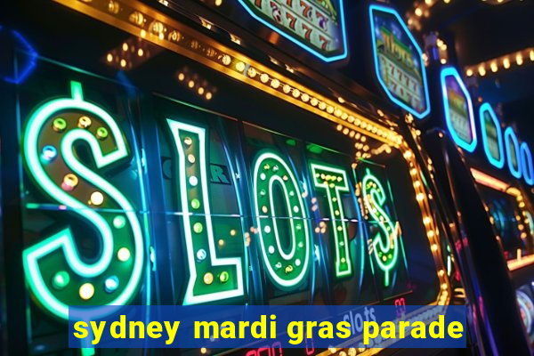 sydney mardi gras parade