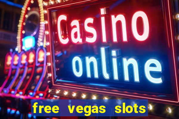 free vegas slots to play