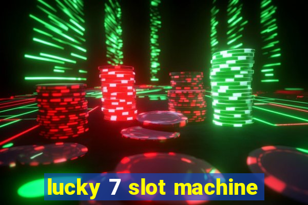 lucky 7 slot machine