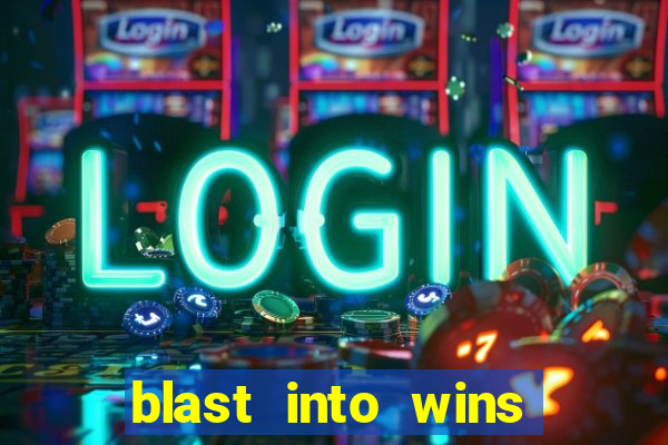 blast into wins slot quest