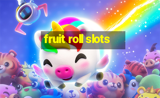 fruit roll slots