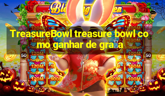 TreasureBowl treasure bowl como ganhar de gra莽a