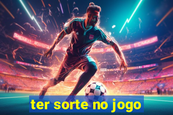 ter sorte no jogo